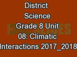 District  Science Grade 8 Unit 08: Climatic Interactions 2017_2018