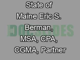 State of Maine Eric S. Berman, MSA, CPA, CGMA, Partner