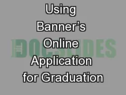 Using Banner’s Online Application for Graduation