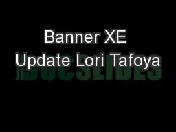 Banner XE Update Lori Tafoya