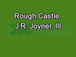 Rough Castle J.R. Joyner, III
