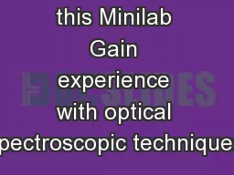 Purpose of this Minilab Gain experience with optical spectroscopic techniques.