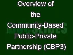 Overview of the Community-Based Public-Private Partnership (CBP3)