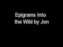 Epigrams Into the Wild by Jon