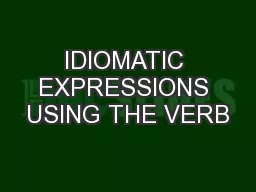 IDIOMATIC EXPRESSIONS USING THE VERB