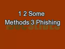 1 2 Some Methods 3 Phishing
