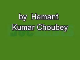 by  Hemant Kumar Choubey