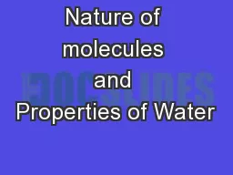 Nature of molecules and Properties of Water