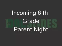 Incoming 6 th  Grade Parent Night