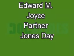 Edward M. Joyce Partner Jones Day