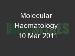 Molecular Haematology 10 Mar 2011