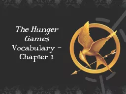 The Hunger Games  Vocabulary – Chapter 1