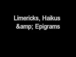 Limericks, Haikus & Epigrams