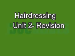 Hairdressing   Unit 2- Revision