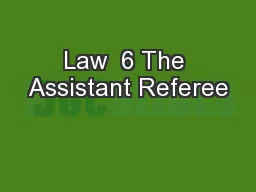 Law  6 The Assistant Referee