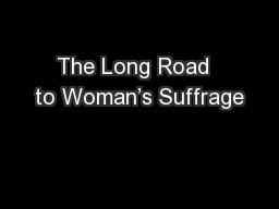 The Long Road  to Woman’s Suffrage
