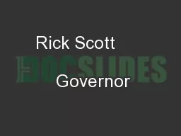 Rick Scott                              Governor