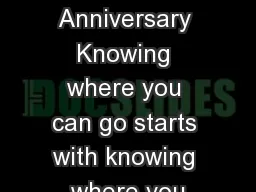 40 th  Anniversary Knowing where you can go starts with knowing where you