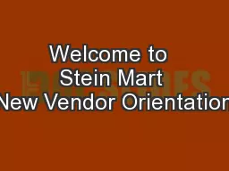 Welcome to  Stein Mart New Vendor Orientation