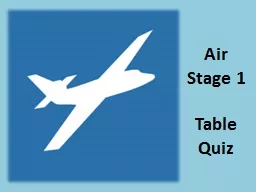 Air  Stage 1  Table Quiz
