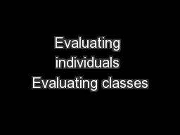 Evaluating individuals Evaluating classes