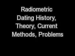 Radiometric Dating History, Theory, Current Methods, Problems