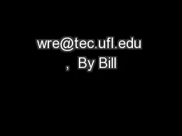 wre@tec.ufl.edu ,  By Bill