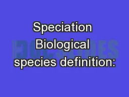 Speciation Biological species definition: