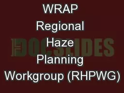 WRAP Regional Haze Planning Workgroup (RHPWG)