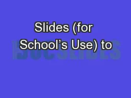 Slides (for School’s Use) to