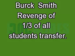 Burck  Smith Revenge of 1/3 of all students transfer.