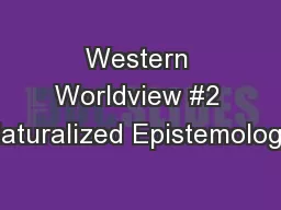 Western Worldview #2 Naturalized Epistemology