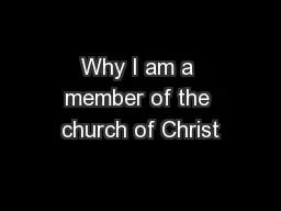 Why I am a member of the church of Christ