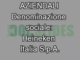 ALCUNI DATI AZIENDALI Denominazione sociale: Heineken Italia S.p.A.