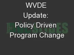 WVDE Update: Policy Driven Program Change