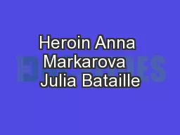 Heroin Anna Markarova  Julia Bataille