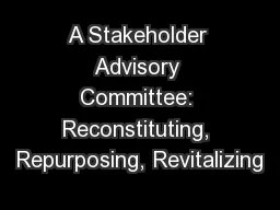 A Stakeholder Advisory Committee: Reconstituting, Repurposing, Revitalizing