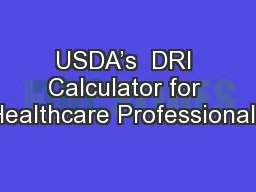 USDA’s  DRI Calculator for Healthcare Professionals
