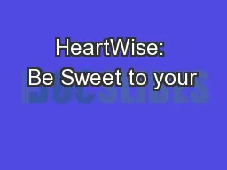 HeartWise: Be Sweet to your
