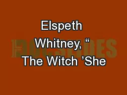 Elspeth Whitney, “ The Witch ’She