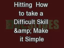 Hitting  How to take a Difficult Skill & Make it Simple