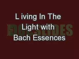 L iving In The Light with Bach Essences