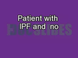 Patient with IPF and  no