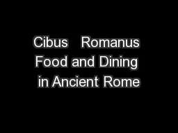 Cibus   Romanus Food and Dining in Ancient Rome
