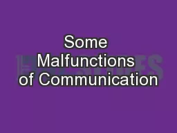 Some Malfunctions of Communication