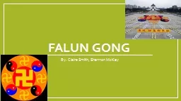 Falun Gong  By: Claire Smith, Shannon McKay