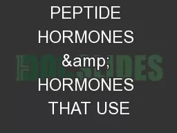 PEPTIDE HORMONES & HORMONES THAT USE