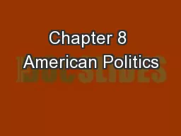 Chapter 8 American Politics