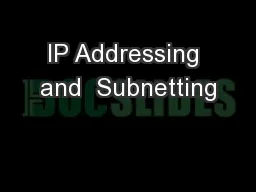 IP Addressing and  Subnetting