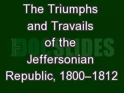 Chapter 11 The Triumphs and Travails of the Jeffersonian Republic, 1800–1812